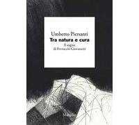 Tra natura e cura. Il sogno di Ferruccio Giovanetti