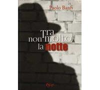 Tra non molto la notte