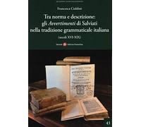Tra norma e descrizione: gli «Avvertimenti» di Salviati nella tradizione grammaticale italiana (secoli XVI-XIX)