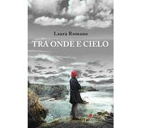 Tra onde e cielo - Romano Laura