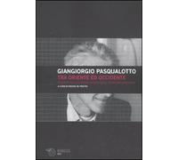 Tra Oriente ed Occidente. Interviste sull'intercultura ed il pensiero orientale