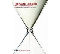 Tra passato e presente. Studi in onore di Ferruccio De Natale