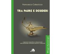 Tra paure e desideri. L'approccio ricostruttivo e interpersonale nella psicoterapia individuale sistemica e relazionale