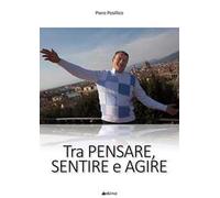 Tra pensare, sentire e agire