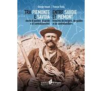 Tra Piemonte e Savoia. Storie di pastori, di guide e di contrabbandieri. Ediz. italiana e francese