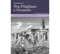 Tra Pitigliano e Grosseto. Gli anni della Shoah nella Toscana meridionale. Ediz. ampliata