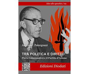 Tra politica e diritto: Piero Calamandrei e il Partito d'Azione: 2
