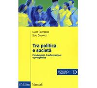 Tra politica e società. Fondamenti, trasformazioni e prospettive