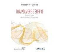 Tra polvere e soffio. Psicologia dello sviluppo morale
