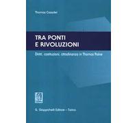 Tra ponti e rivoluzioni. Diritti, costituzioni, cittadinanza in Thomas Paine