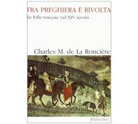 Tra preghiera e rivolta. Le folle toscane nel XIV secolo