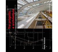 Tra progetto e architettura. Strumenti e temi di ricerca