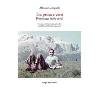 Tra prosa e versi. Primi saggi (1962-1970). Con una corrispondenza inedita con Marino Moretti (1963-1971)