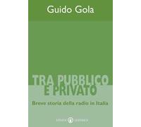 Tra pubblico e privato. Breve storia della radio in Italia