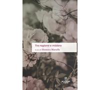 Tra ragione e mistero