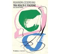 Tra realtà e finzione. Dieci autori romeni