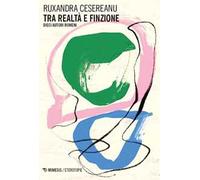 Tra realtà e finzione. Dieci autori romeni