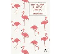 Tra ricordi e nuove strade