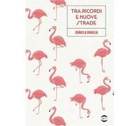 Tra ricordi e nuove strade