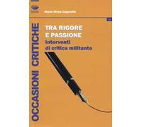 Tra rigore e passione. Interventi di critica militante