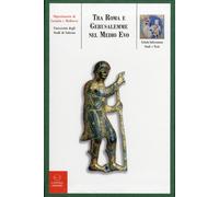 9788888773353 Tra Roma e Gerusalemme nel Medioevo. Paesaggi uman...mediridionale