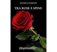 Tra rose e spine