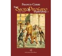 Tra sacro e profano a Lucca e dintorni. Graffiature 2