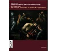Tra sacro e profano. I protagonisti e le storie nella pittura delle raccolte bancarie dalla fine del XVI secolo all'inizio del XVIII. Ediz. italiana e francese