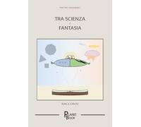Tra scienza e fantasia