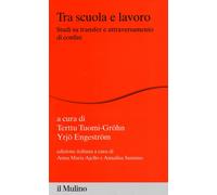 Tra scuola e lavoro. Studi su transfer e attraversamento dei confini - AA.VV.