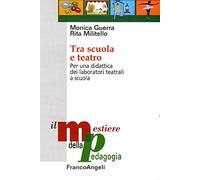 Tra scuola e teatro. Per una didattica dei laboratori teatrali a scuola