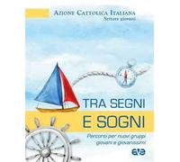Tra segni e sogni. Percorsi per nuovi gruppi giovani e giovanissimi