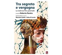 Tra segreto e vergogna. La violenza filio-parentale