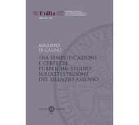 Tra semplificazione e certezze pubbliche: studio sull'attestazione del silenzo assenso
