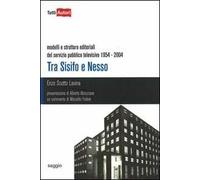 Tra Sisifo e Nesso. Modelli e strutture editoriali del servizio pubblico televisivo 1954-2004