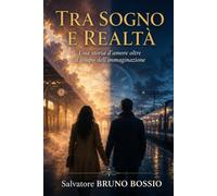 TRA SOGNO E REALTÀ: Una storia d’amore oltre il tempo dell’immaginazione