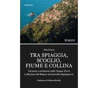 Tra spiaggia, scoglio, fiume e collina. Turismo e ambiente nelle Cinque Terre e alla foce del Magra nel secondo dopoguerra