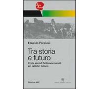 Tra storia e futuro. Cento anni di Settimane sociali dei cattolici italiani