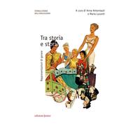 Tra storia e storie. Rappresentazioni di genere - Antoniazzi A. (cur.); Lu...
