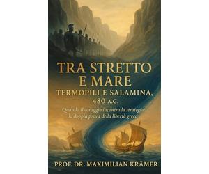 Tra Stretto e Mare: Termopili e Salamina, 480a.C.