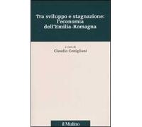 Tra sviluppo e stagnazione: l'economia dell'Emilia-Romagna
