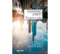Tra terra e cielo. Credenti e non credenti nella società globale