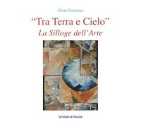 «Tra terra e cielo». La silloge dell'arte