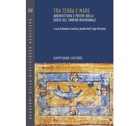 Tra terra e mare. Architettura e potere sulla costa del Tirreno meridionale