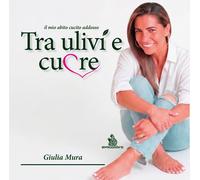 Tra ulivi e cuore. Il mio abito cucito addosso - [AmicoLibro]