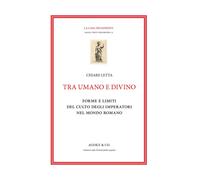 Tra umano e divino: forme e limiti del culto degli imperatori nel
