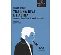 Tra una riva e altra. Jacques Derrida e il Mediterraneo