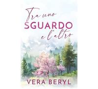 Tra uno sguardo e l'altro: Un romance small town royal bodyguard