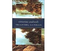 Tra un'ora, la follia