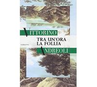 Tra un'ora la follia